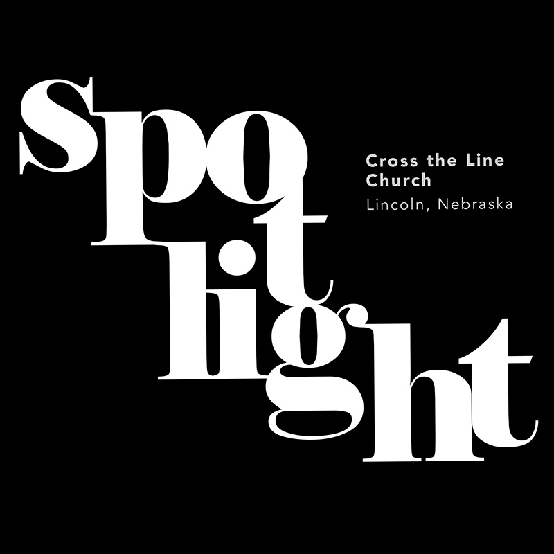 SPOTLIGHT: Cross the Line Church, Lincoln, Nebraska