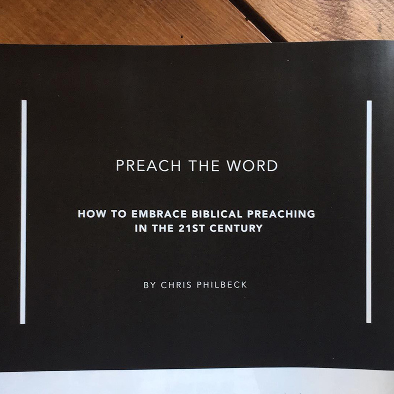 Preach the Word: How to Embrace Biblical Preaching in the 21st Century
