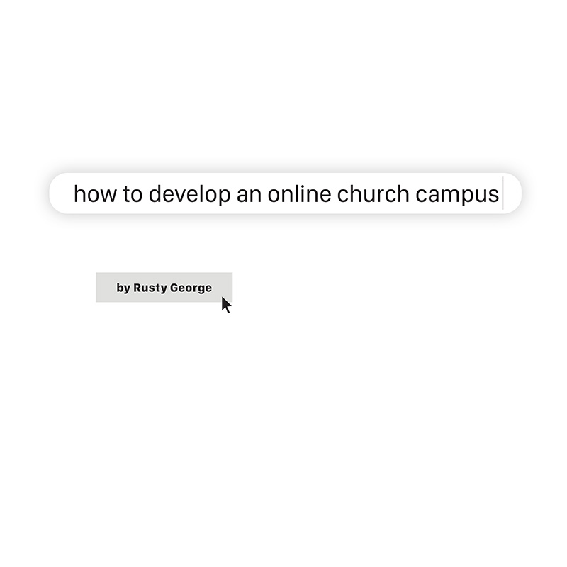 How to Develop an Online Church Campus
