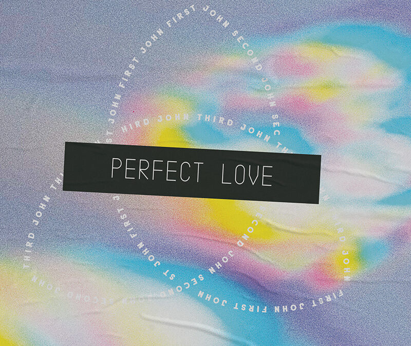 Lesson for June 21, 2020: Perfect Love in Light (1 John 1:5–2:11)