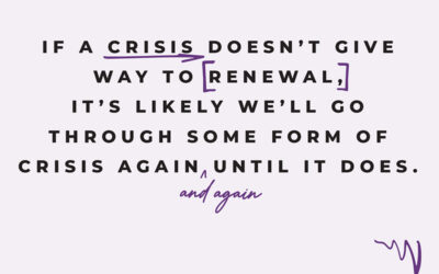 Moving from Crisis to Renewal