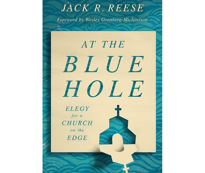 An excerpt from ‘At the Blue Hole: Elegy for a Church on the Edge’