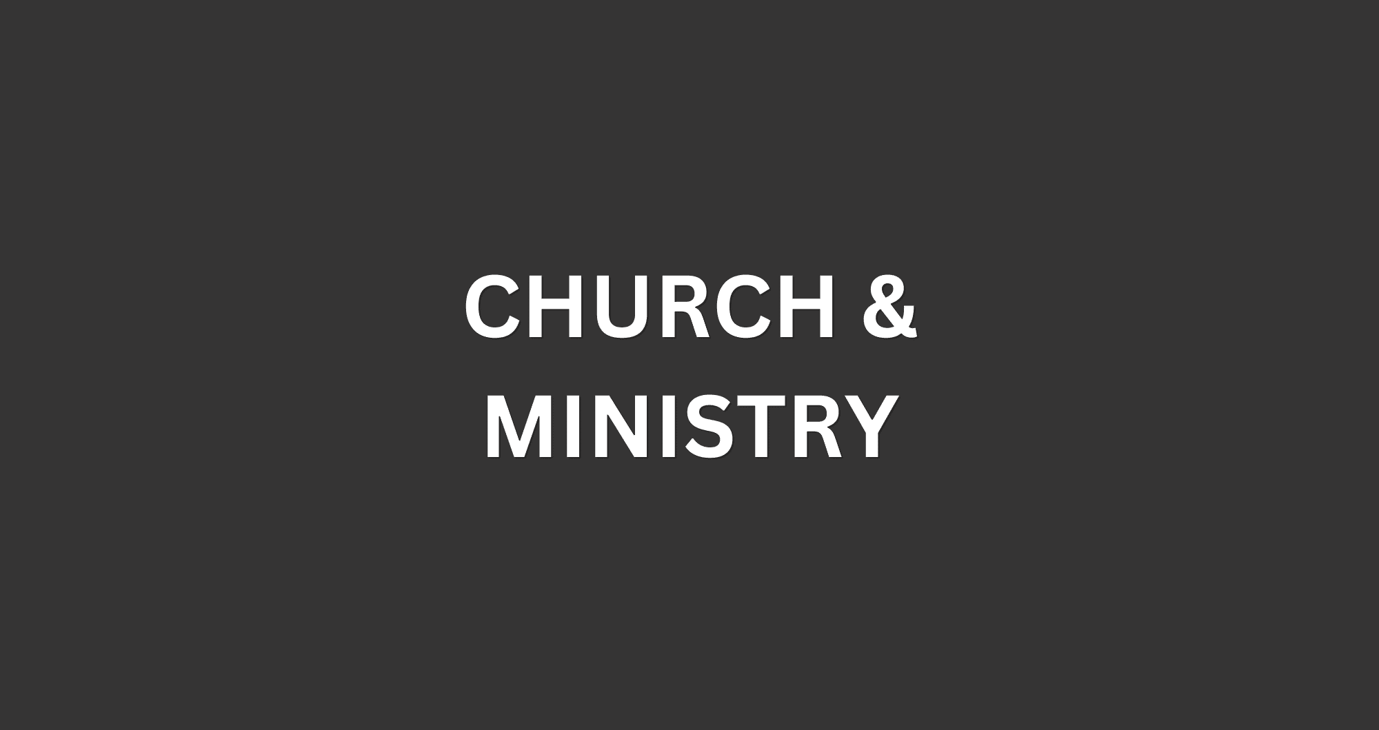 Church & Ministry