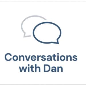 Conversation with Dan Podcast