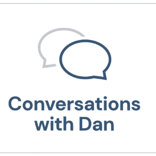 Conversation with Dan Podcast