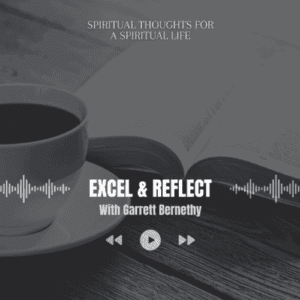 Excel & Reflect with Garrett Bernethy
