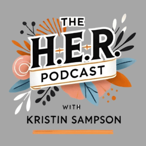 H.E.R. Podcast with Kristin Sampson