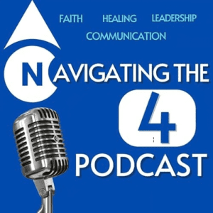 Navigating The 4 Podcast