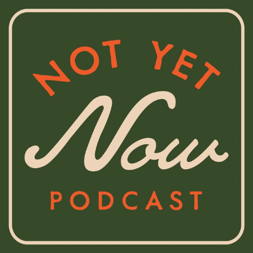 Not Yet Now with Zach Dasher