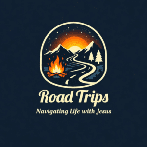 Road Trips-Navigating Life With Jesus