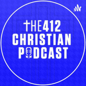 The 412 Christian Podcast