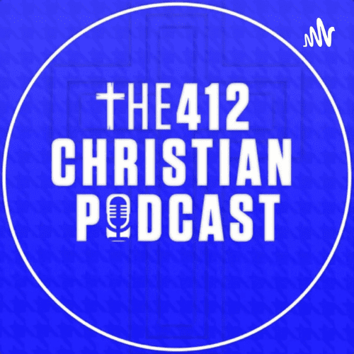 The 412 Christian Podcast