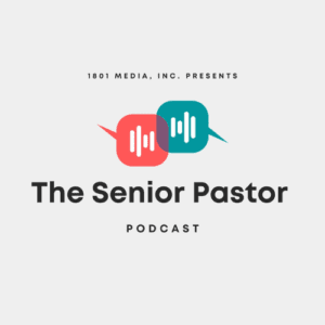 The Senior Pastor Podcast