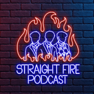 The Straight Fire Podcast: Fresh Perspectives On Timeless Truths