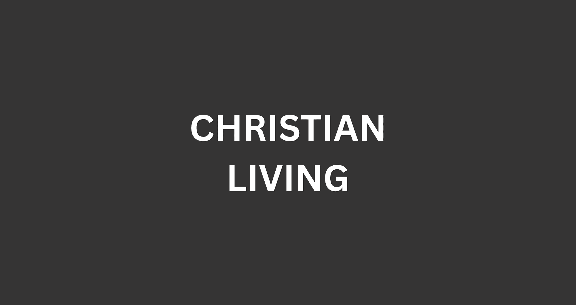 Christian Living