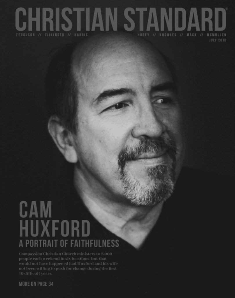 Cam Huxford A Portrait of Faithfulness Christian Standard, July 2018