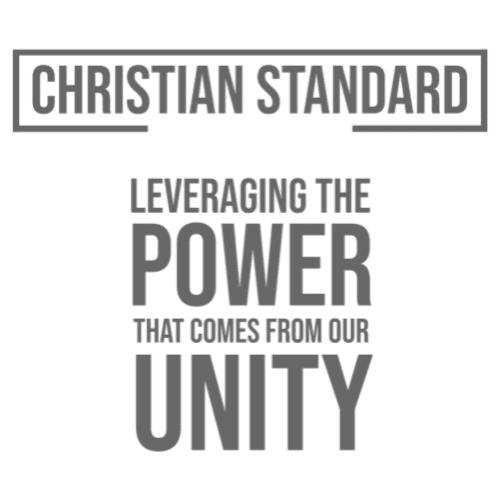 Christian Standard - Leveraging the POWER that Comes from Our UNITY