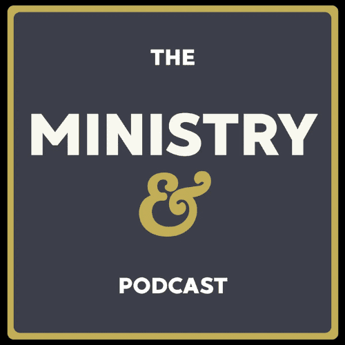 Ministry & Podcast